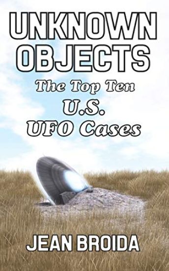 Unknown Objects: The Top Ten U.S. UFO Cases