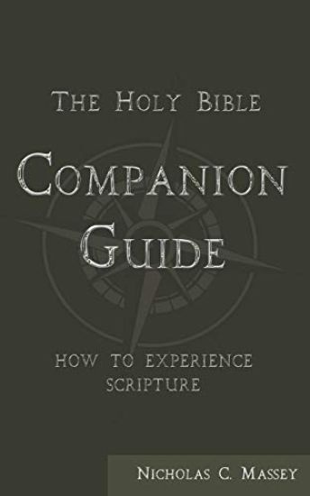 The Holy Bible Companion Guide: How to Experience Scripture