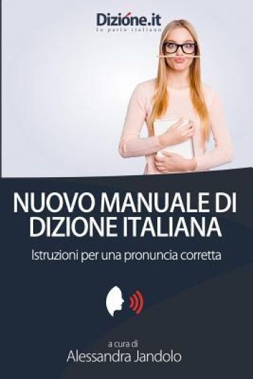 Nuovo Manuale di Dizione Italiana: Istruzioni per una corretta pronuncia