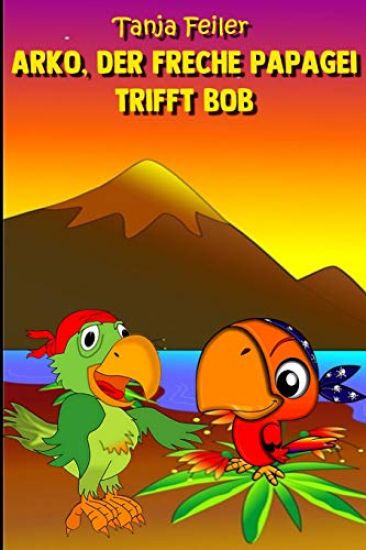 Arko, der freche Papagei trifft Bob: Kurzgeschichte