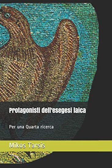 Protagonisti Dell'esegesi Laica: Per Una Quarta Ricerca