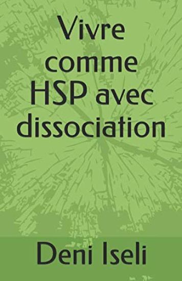 Vivre Comme Hsp Avec Dissociation
