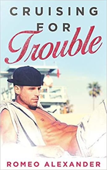 Cruising for Trouble: A M/M Contemporary Romance