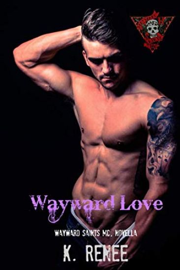 Wayward Love: Wayward Saints MC, book 8.5
