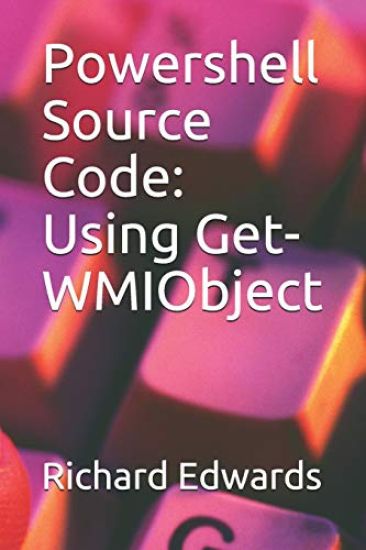 Powershell Source Code: Using Get-WMIObject