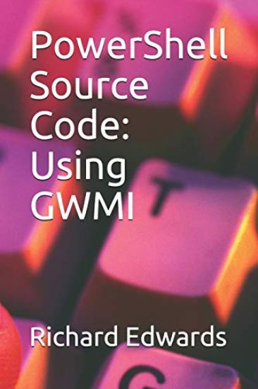 PowerShell Source Code: Using GWMI