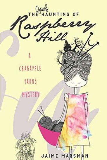The Brief Haunting of Raspberry Hill: A Crabapple Yarns Mystery
