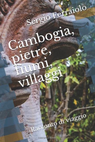 Cambogia, pietre, fiumi, villaggi