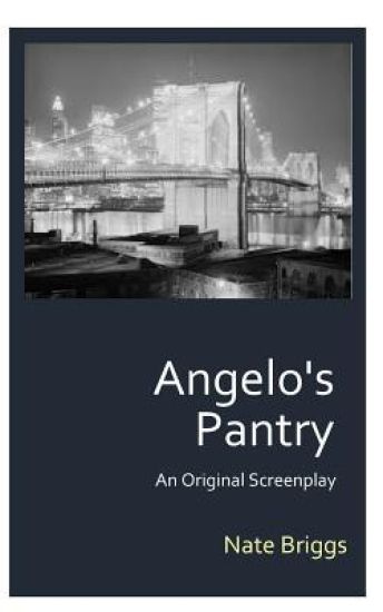 Angelo's Pantry: An Original Screenplay