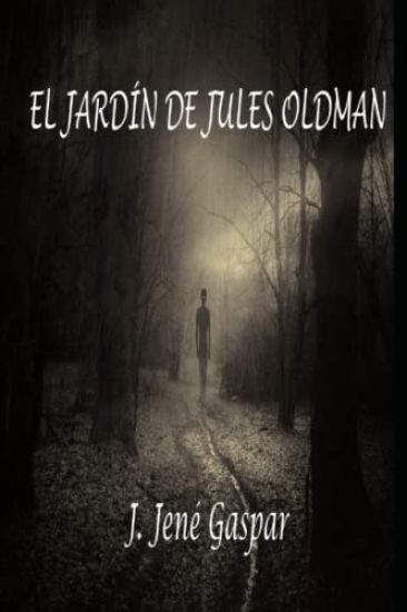 El jardín de Jules Oldman (reedición del autor)