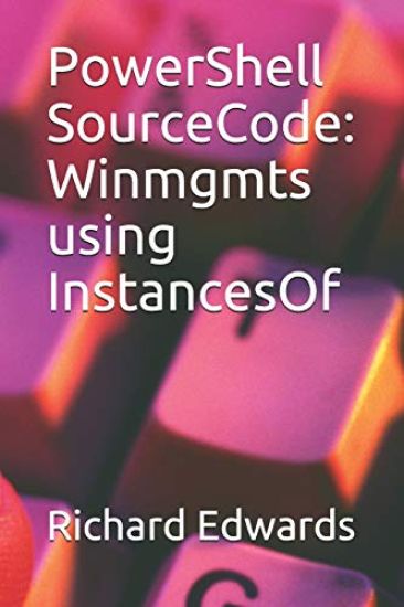 PowerShell SourceCode: Winmgmts using InstancesOf