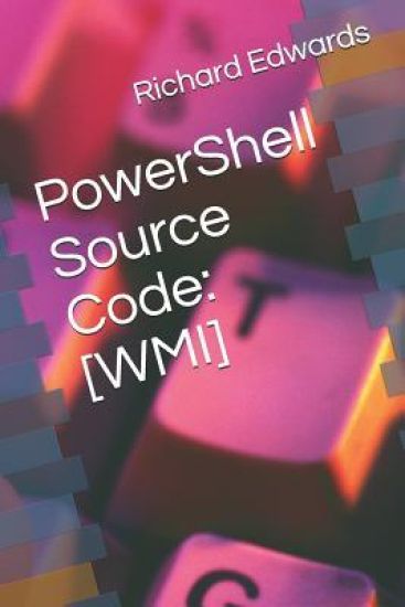 PowerShell Source Code: [wmi]
