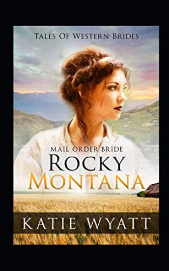 Mail Order Bride: Rocky Montana: Inspirational Pioneer Romance