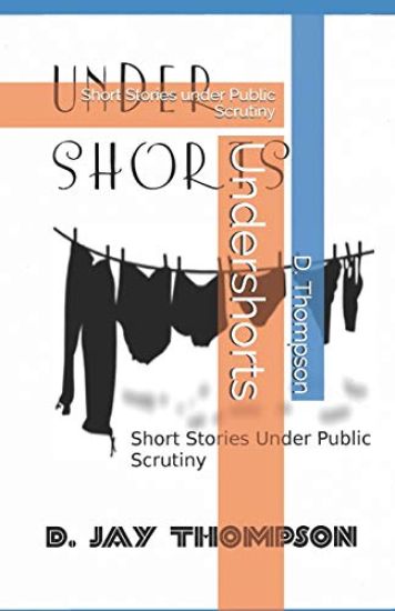 Undershorts: Short Stories Under Public Scrutiny