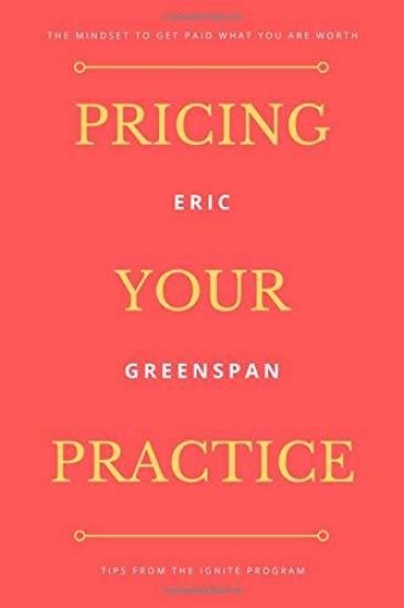 Pricing Your Practice: The Mindset to Get Paid What You Are Worth