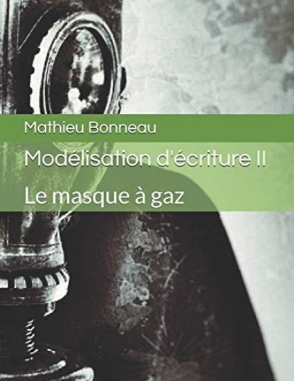 Modélisation d'Écriture II: Le Masque À Gaz