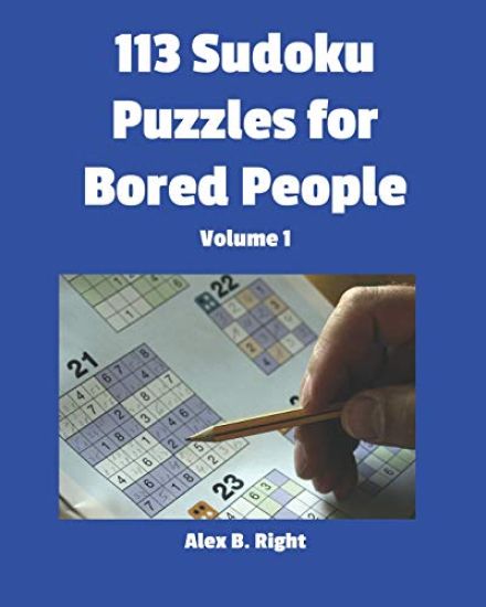 113 Sudoku Puzzles for Bored People: Volume 1