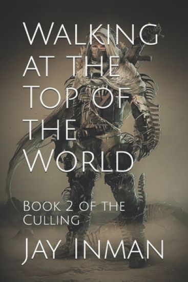 Walking at the Top of the World: Book 2 of the Culling