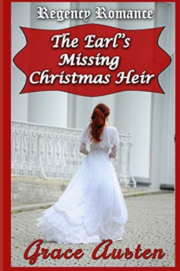 The Earl's Missing Christmas Heir: Regency Romance: Regency Christmas