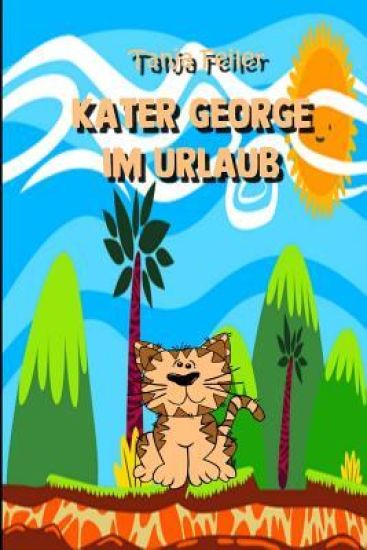 Kater George Im Urlaub: Gedichte Für Kinder