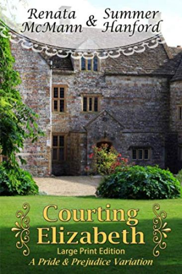 Courting Elizabeth Large Print Edition: A Pride and Prejudice Variation