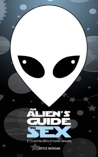 An Alien's Guide to Sex: E.T.S & the ABCs of Human Sexuality