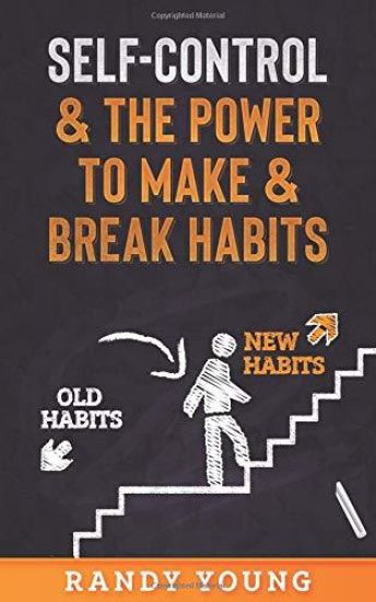 Self-Control & the Power to Make & Break Habits