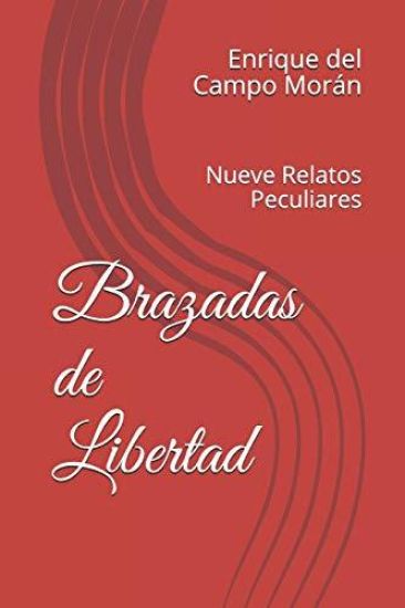 Brazadas de Libertad: Nueve Relatos Peculiares
