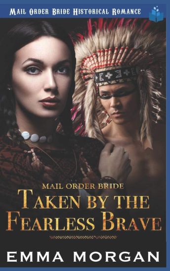 Mail Order Bride: Taken by the Fearless Brave