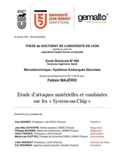 Etude d'attaques matérielles et combinées sur les System-on-Chip: Thèse pour obtenir le grade de docteur de l'Université Jean Monnet