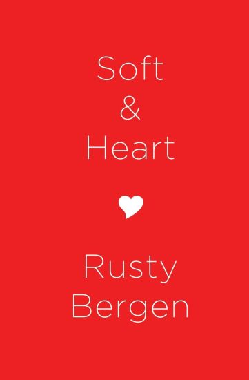 Soft & Heart: Two Hundred Poems
