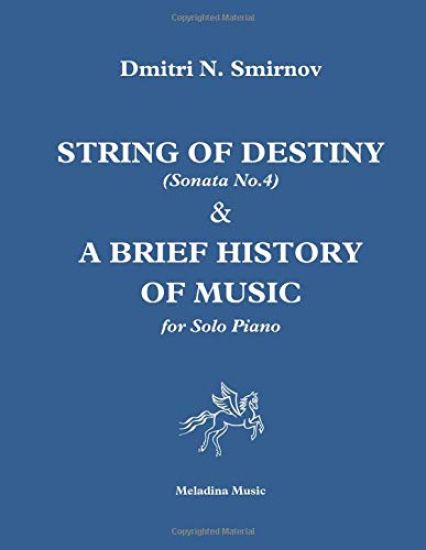 String of Destiny (Sonata No.4) & A Brief History of Music: for Solo Piano