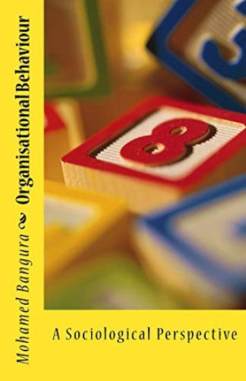 Organisational Behaviour: A Sociological Perspective