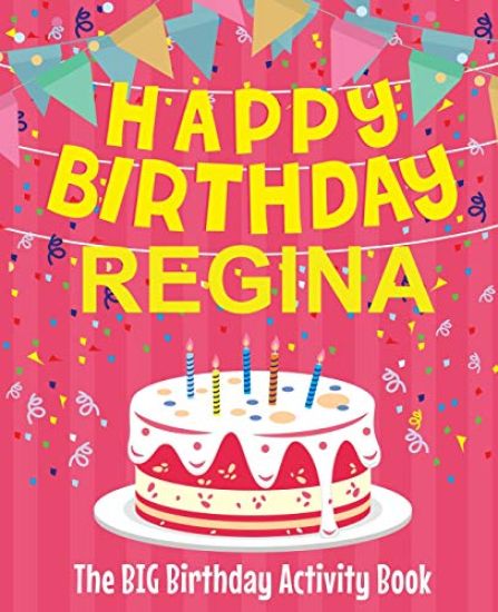 Happy Birthday Regina - The Big Birthday Activity Book: Personalized Children's Activity Book