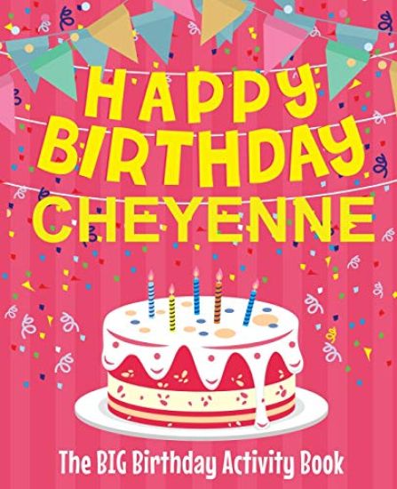 Happy Birthday Cheyenne - The Big Birthday Activity Book: Personalized Children's Activity Book