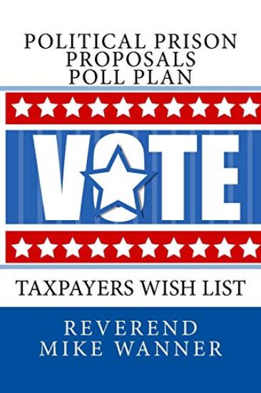 Political Prison Proposals Poll Plan: Taxpayers Wish List