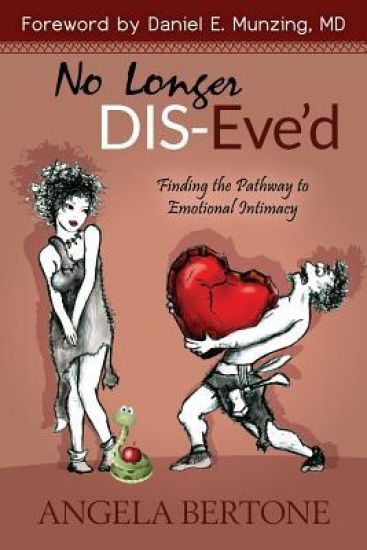 No Longer Dis-Eve'd: Finding the Pathway to Emotional Intimacy