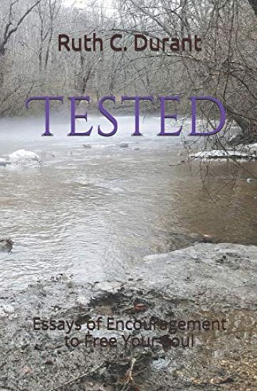 Tested: Essays of Encouragement to Free Your Soul