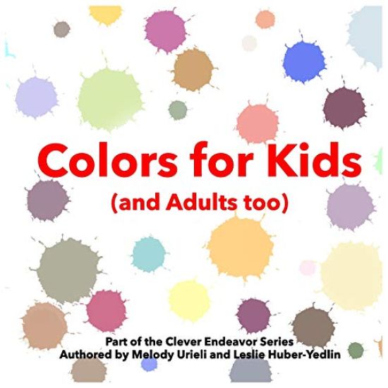 Colors for Kids (and Adults Too)