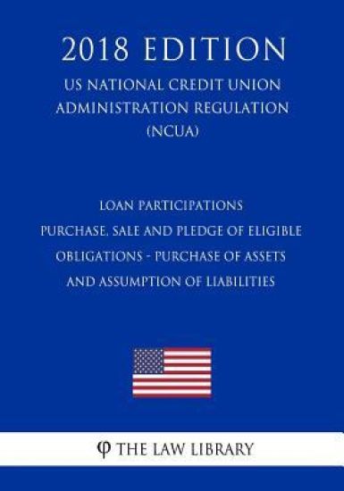 Loan Participations - Purchase, Sale and Pledge of Eligible Obligations - Purchase of Assets and Assumption of Liabilities (US National Credit Union A
