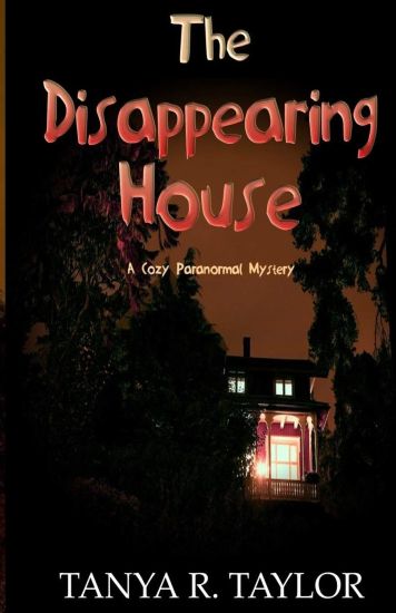 The Disappearing House: A Cozy Paranormal Mystery