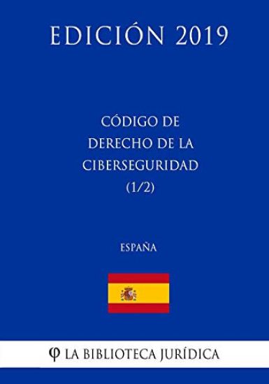 Código de Derecho de la Ciberseguridad (1/2) (España) (Edición 2019)