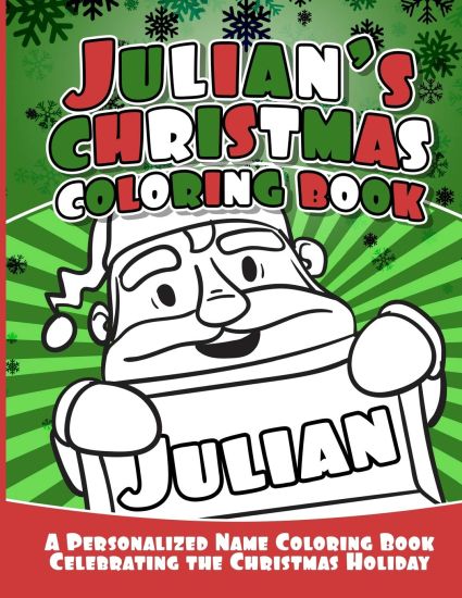 Julian's Christmas Coloring Book: A Personalized Name Coloring Book Celebrating the Christmas Holiday