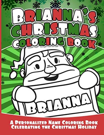 Brianna's Christmas Coloring Book: A Personalized Name Coloring Book Celebrating the Christmas Holiday