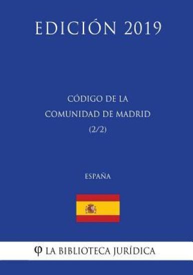 Código de la Comunidad de Madrid (2/2) (España) (Edición 2019)