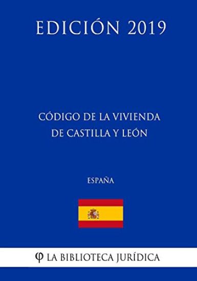 Código de la Vivienda de Castilla y León (España) (Edición 2019)
