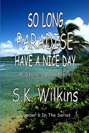 So Long Paradise Have A Nice Day: Number 6 in the Series
