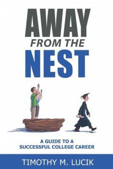 Away from the Nest: A Guide to a Successful College Career (Second Edition)
