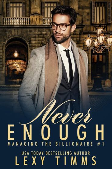 Never Enough: Billionaire Workplace Steamy Romance
