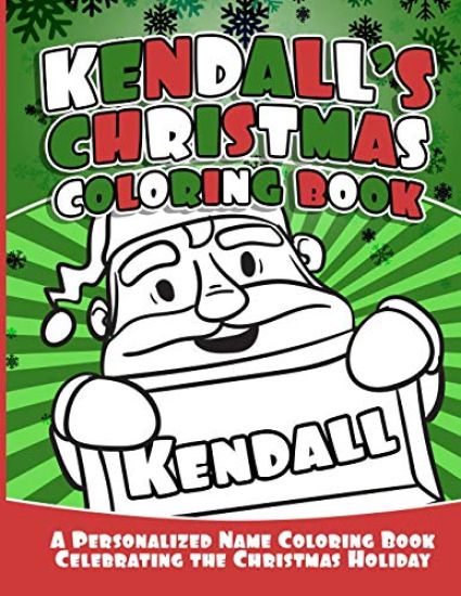 Kendall's Christmas Coloring Book: A Personalized Name Coloring Book Celebrating the Christmas Holiday
